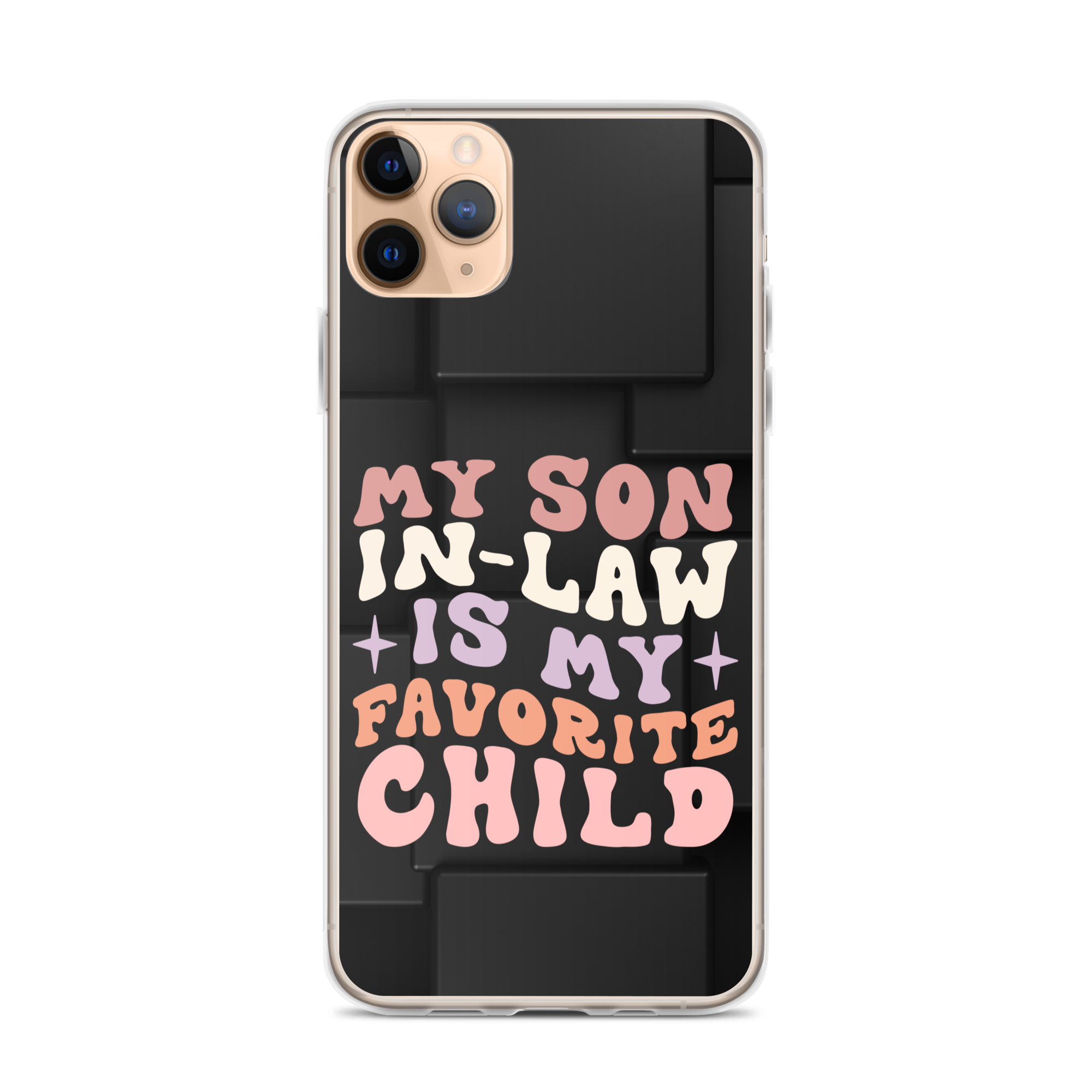 My Son-In-Law Is My Favorite Child Clear Case for iPhone®