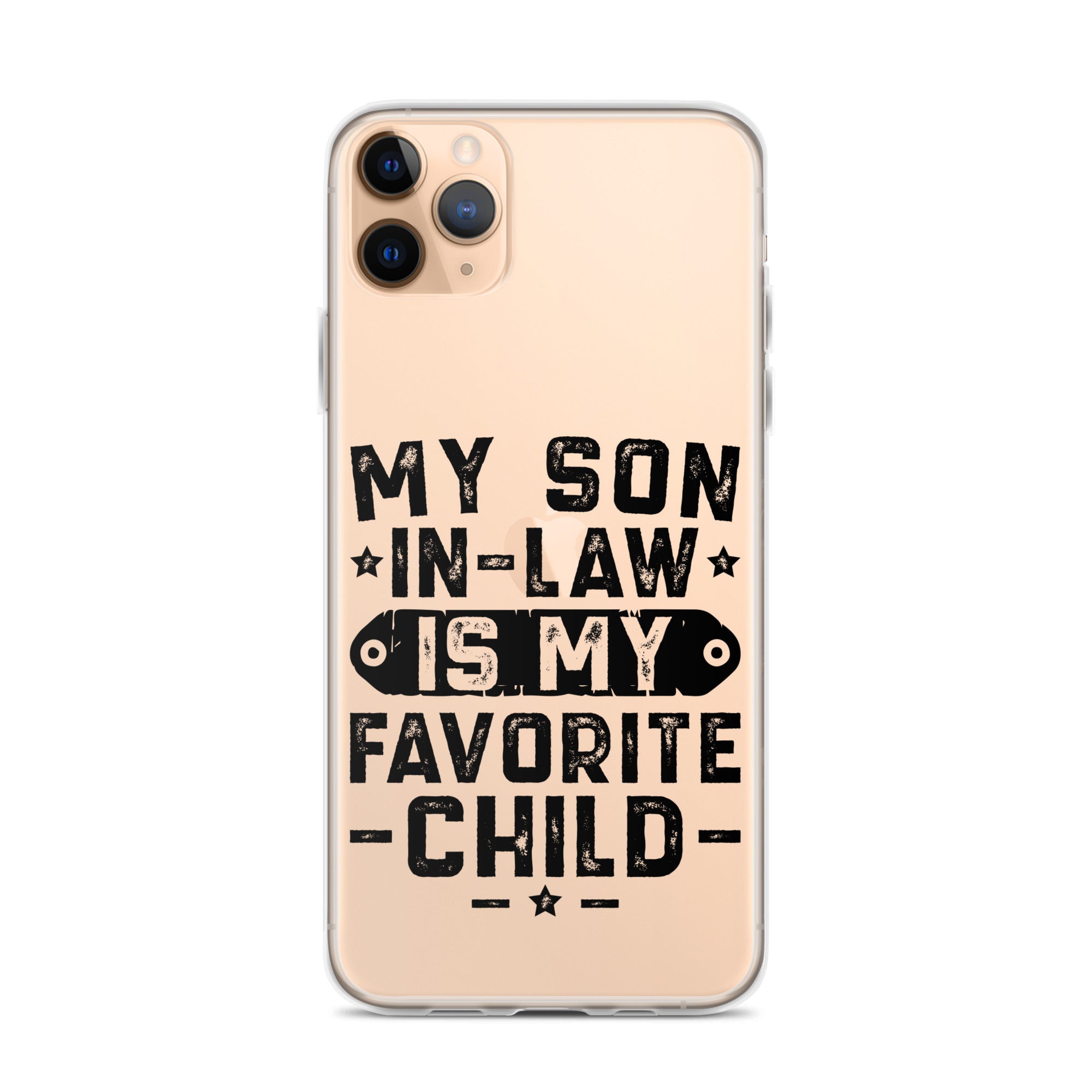 My Son-In-Law Is My Favorite Child Clear Case for iPhone®