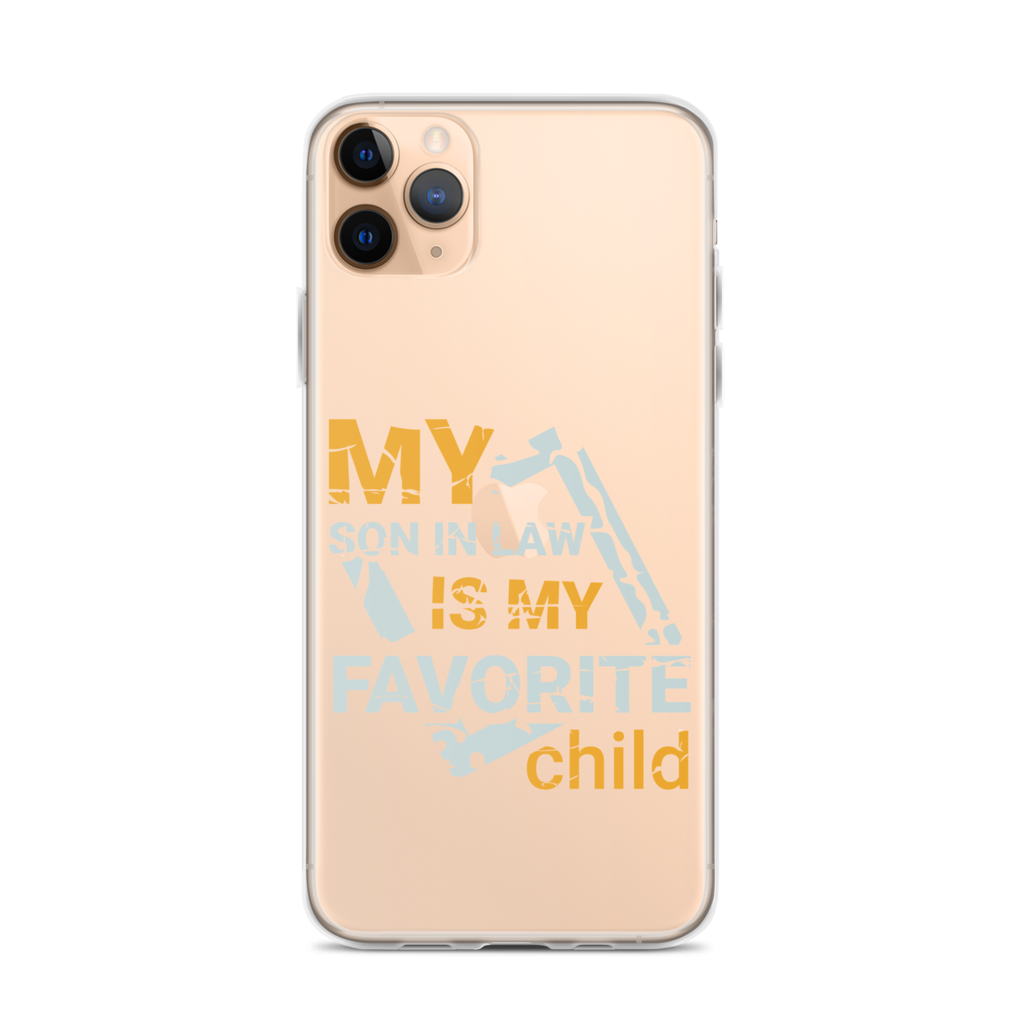 My Son-In-Law Is My Favorite Child Clear Case for iPhone®