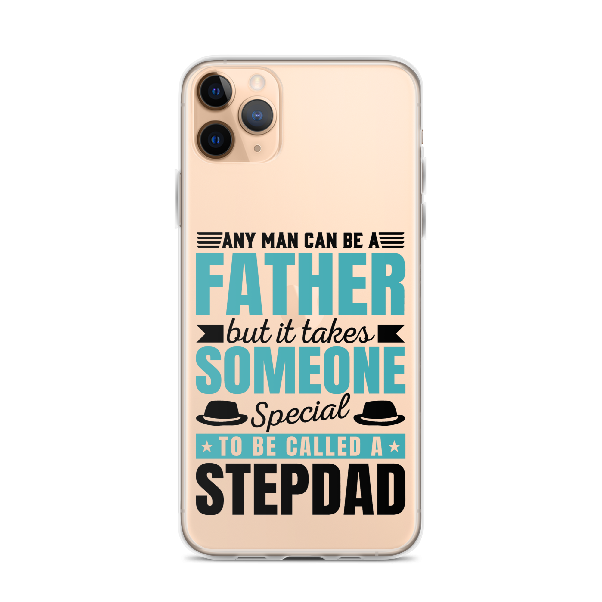 Any Man Can Be Father But It Takes Someone Special To Be Called A Stepdad Clear Case for iPhone®