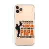 I've Been Called A Lot Of Names In My Lifetime But Papa Is My Favorite Clear Case for iPhone®