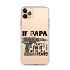 If Papa Can't Fix It We're All Screwed Clear Case for iPhone®