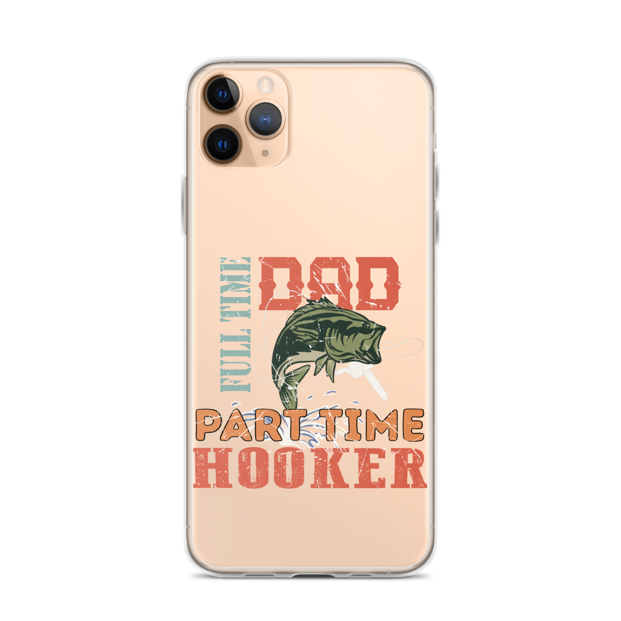 Dad Full Time Part Time Hooker Clear Case for iPhone®