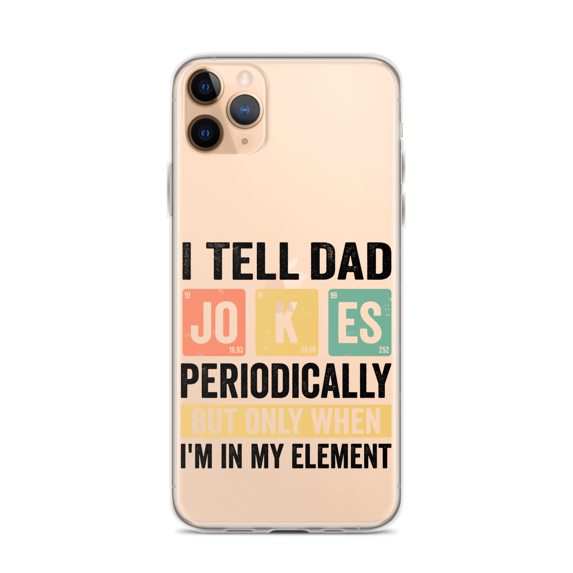 I Tell Dad Jokes Periodically When I'm In My Element Clear Case for iPhone®