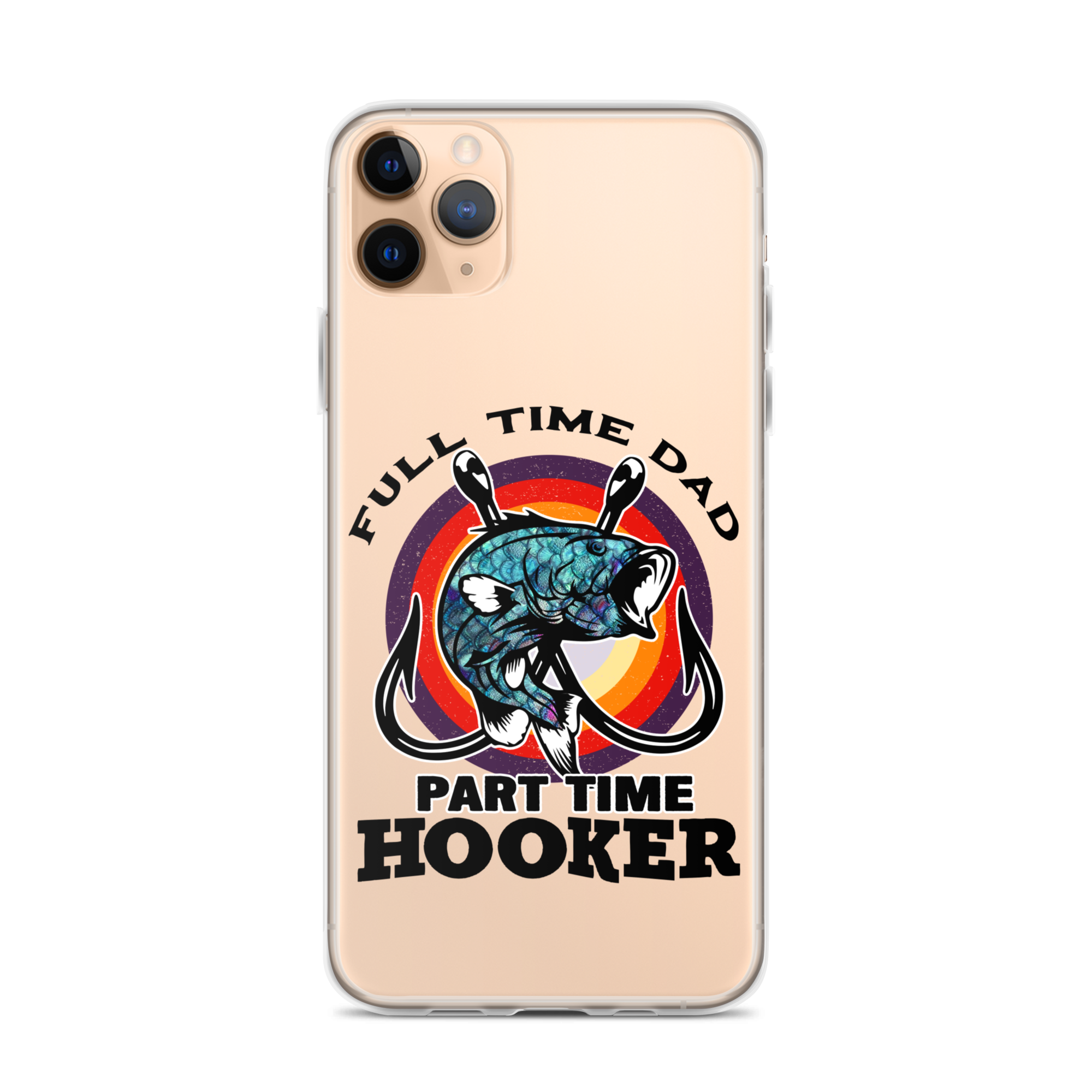 Full Time Dad Part Time Hooker Clear Case for iPhone®