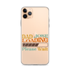 Dad Joke Loading Please Wait Clear Case for iPhone®