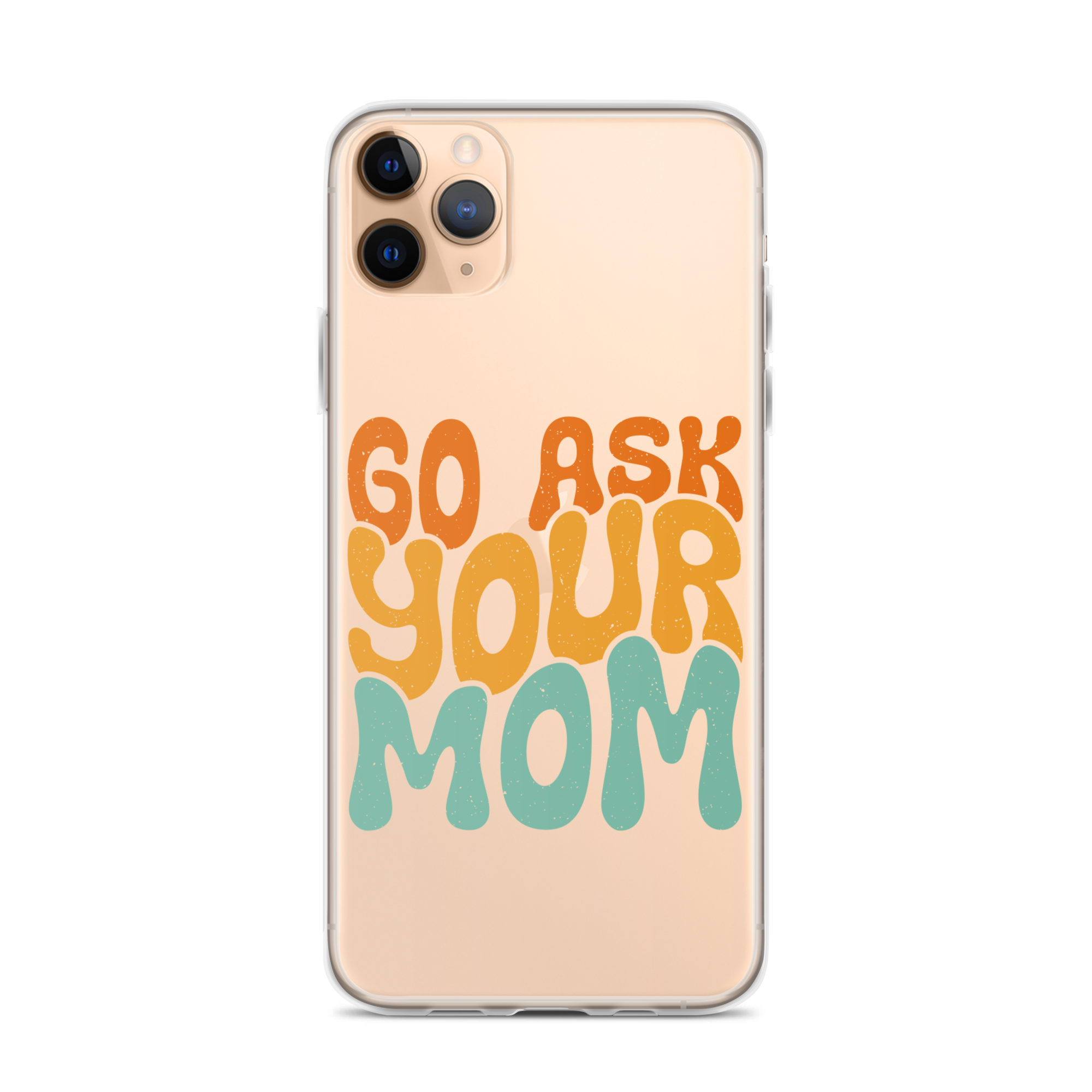 Go Ask Your Mom Clear Case for iPhone®