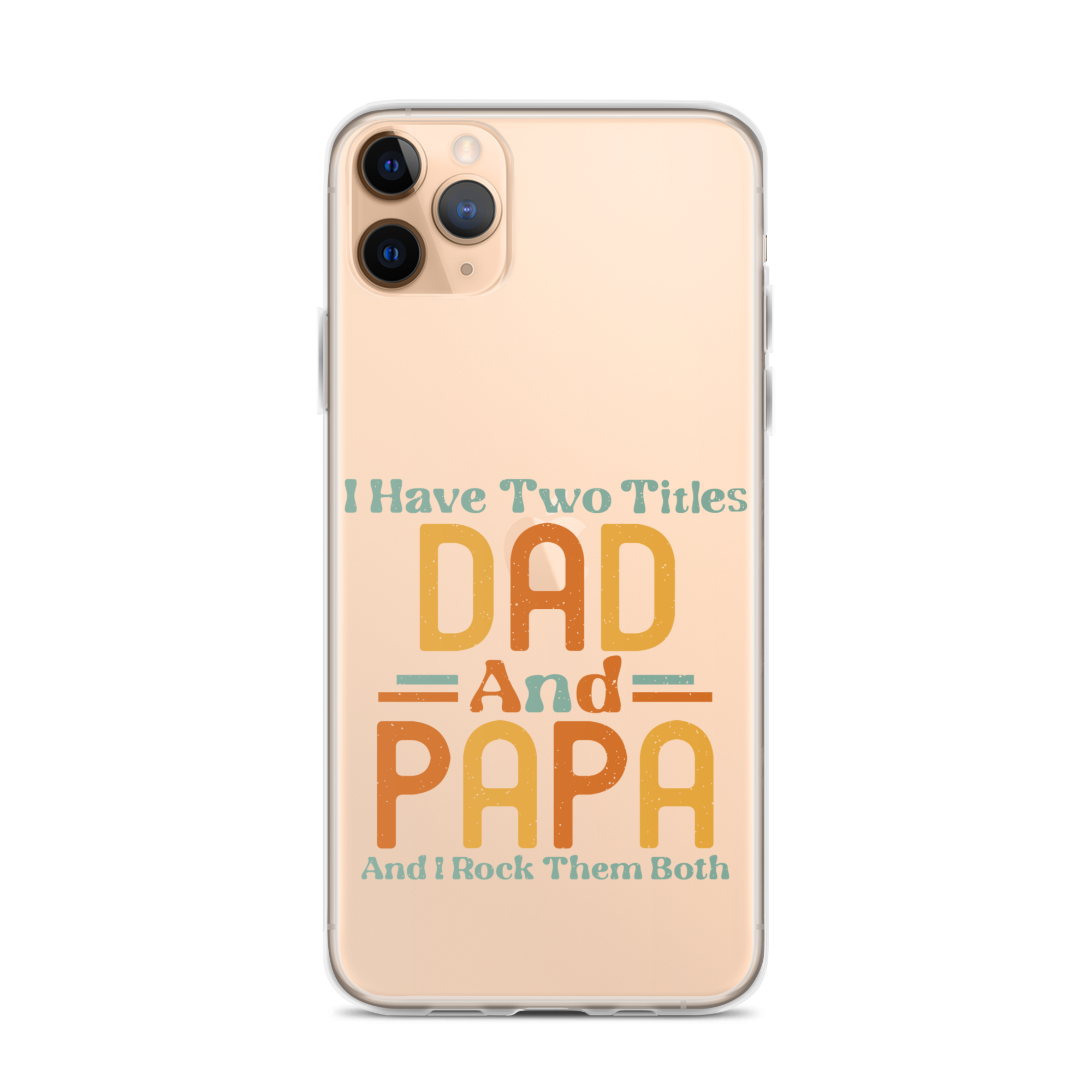 I Have Two Titles Dad And Papa And I Rock Them Both Clear Case for iPhone®