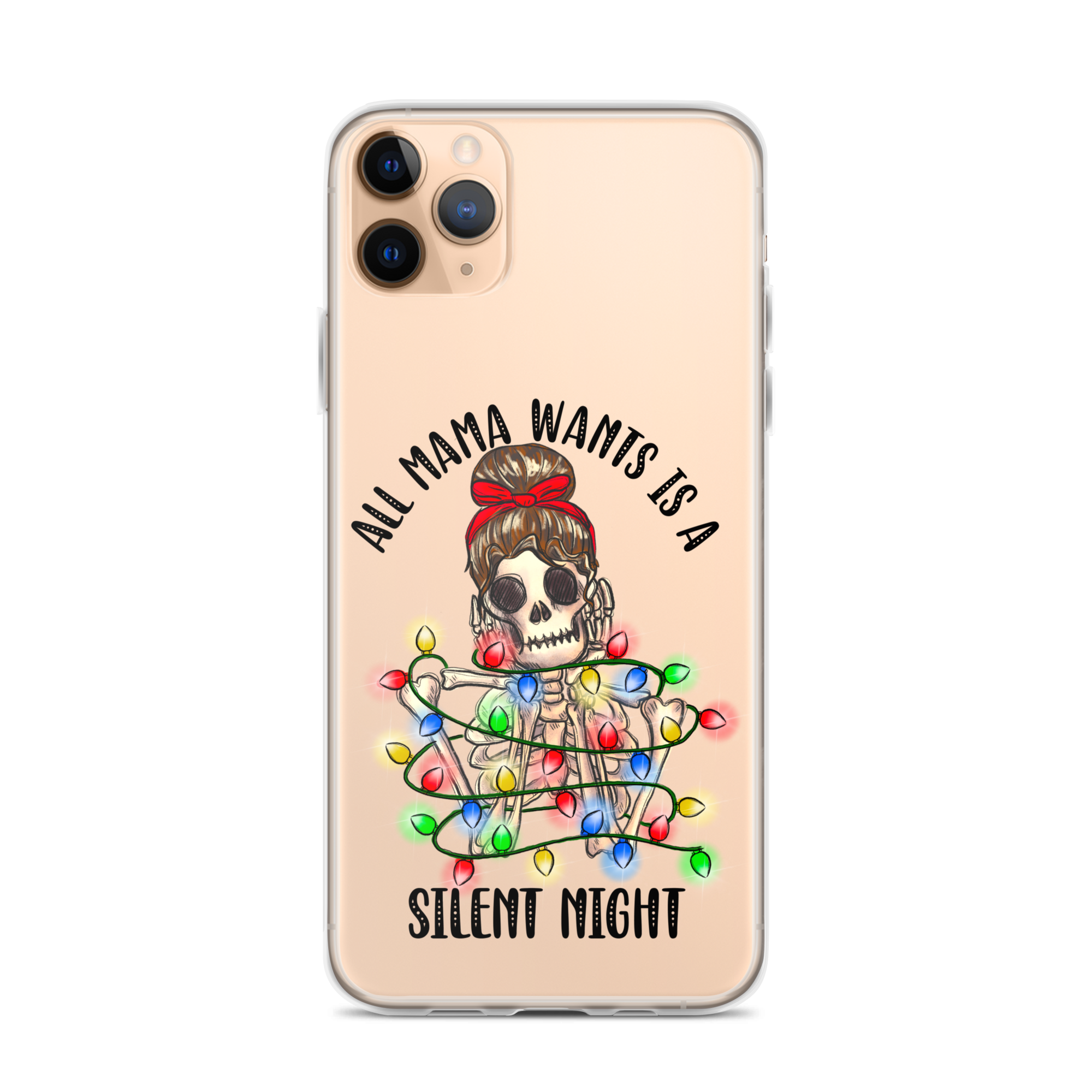 All Mama Wants Is A Silent Night Clear Case for iPhone®