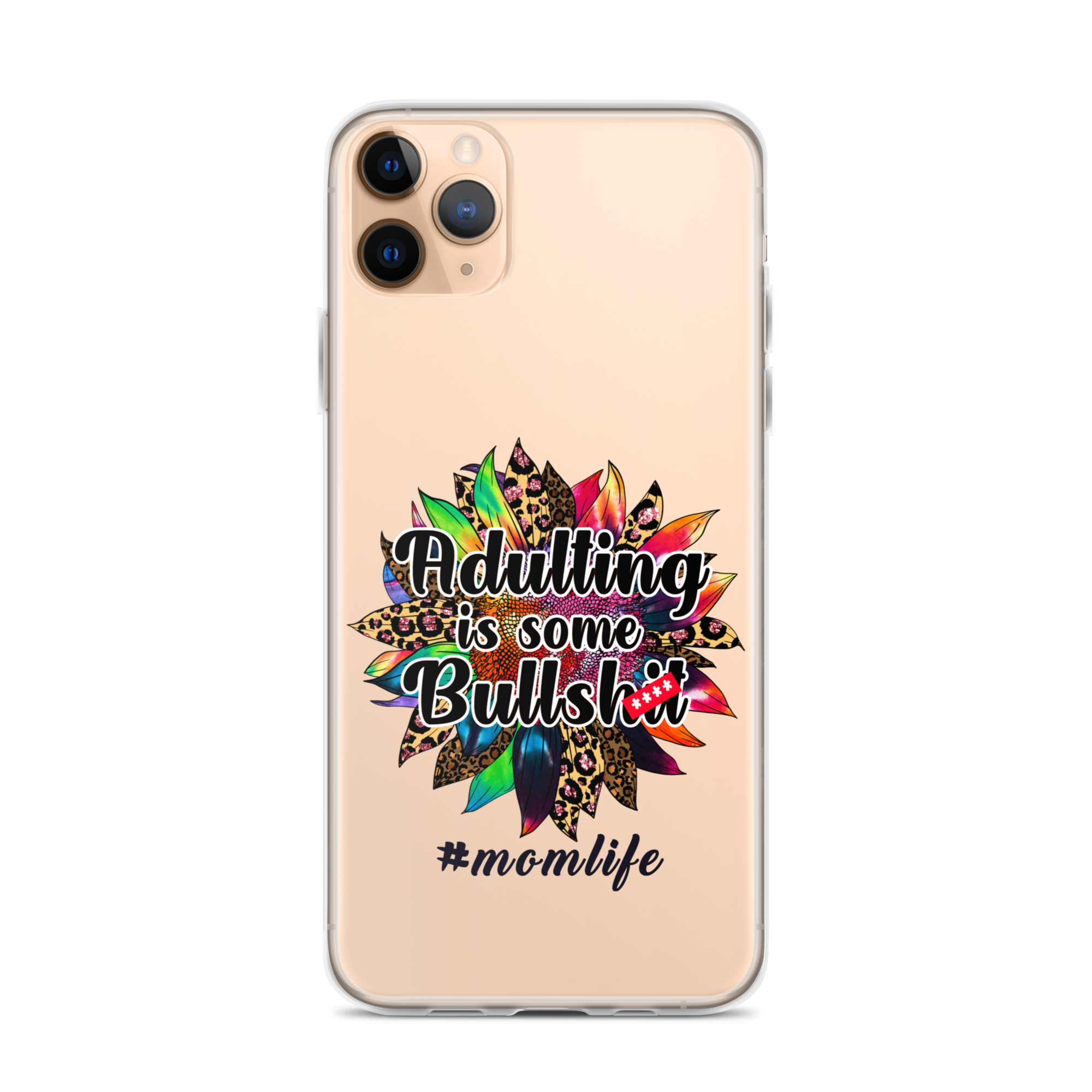 Adulting Is Some Bullshit #Momlife Clear Case for iPhone®