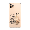 Proud Member Of The Bad Moms Club Clear Case for iPhone®