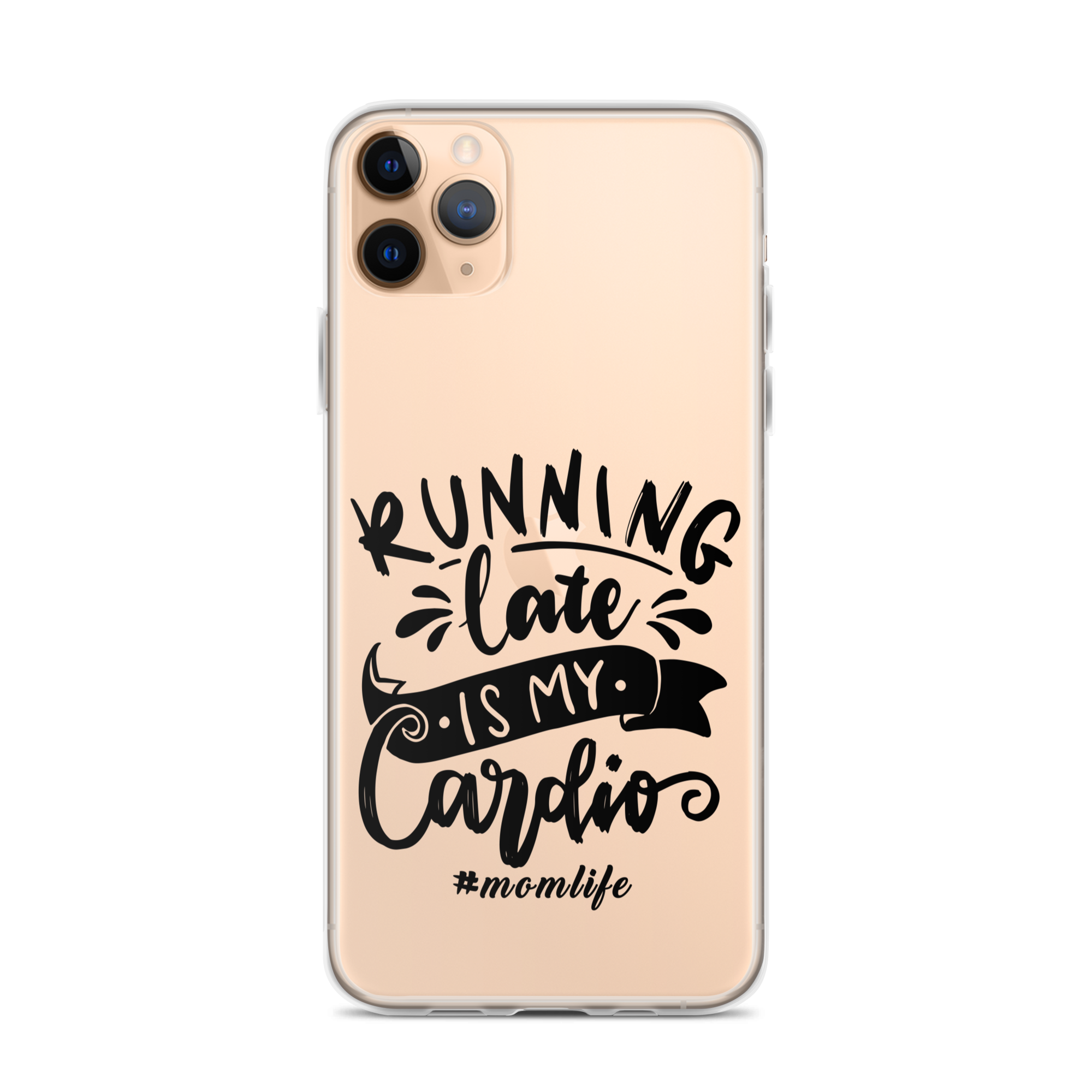 Running Late Is My Cardio #Momlife Clear Case for iPhone®