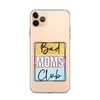 Bad Moms Club Clear Case for iPhone®