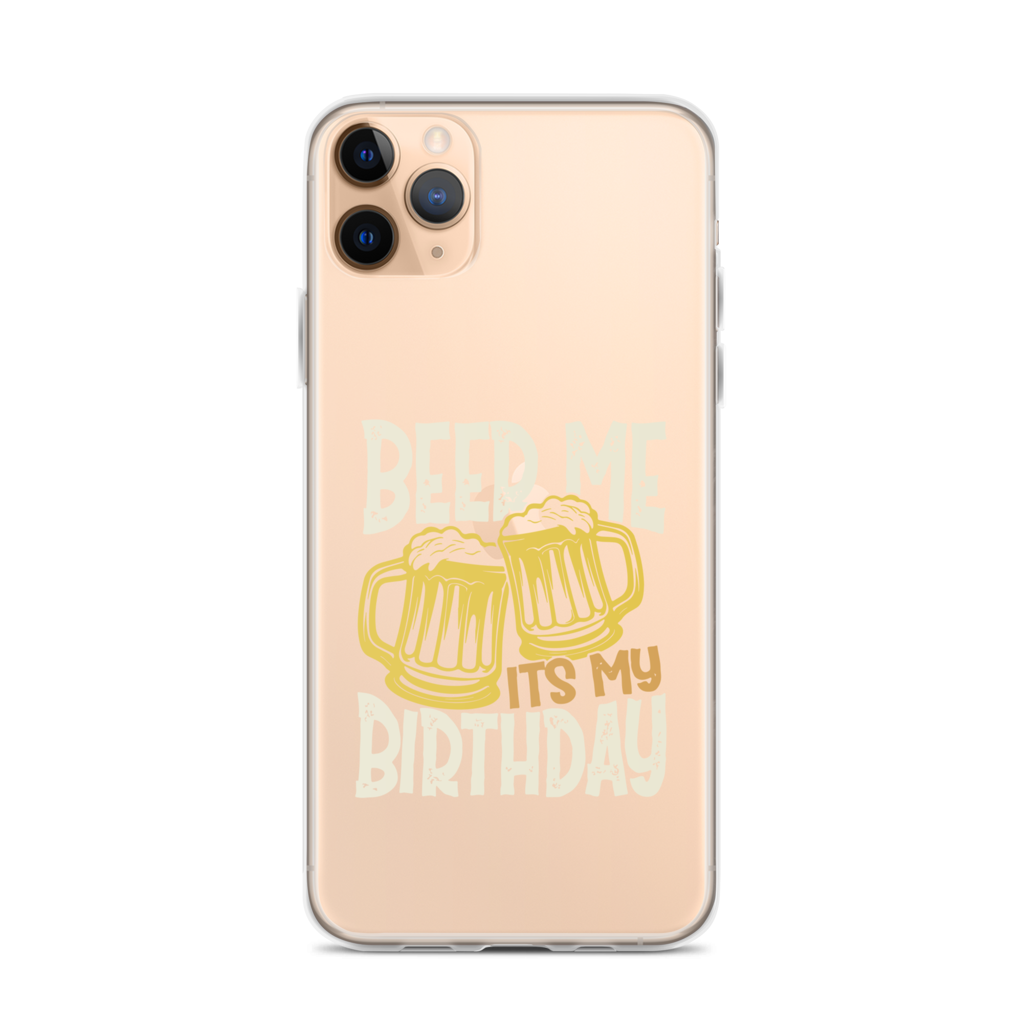 Beer Me It's My Birthday Clear Case for iPhone®