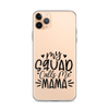 My Squad Calls Me Mama Clear Case for iPhone®