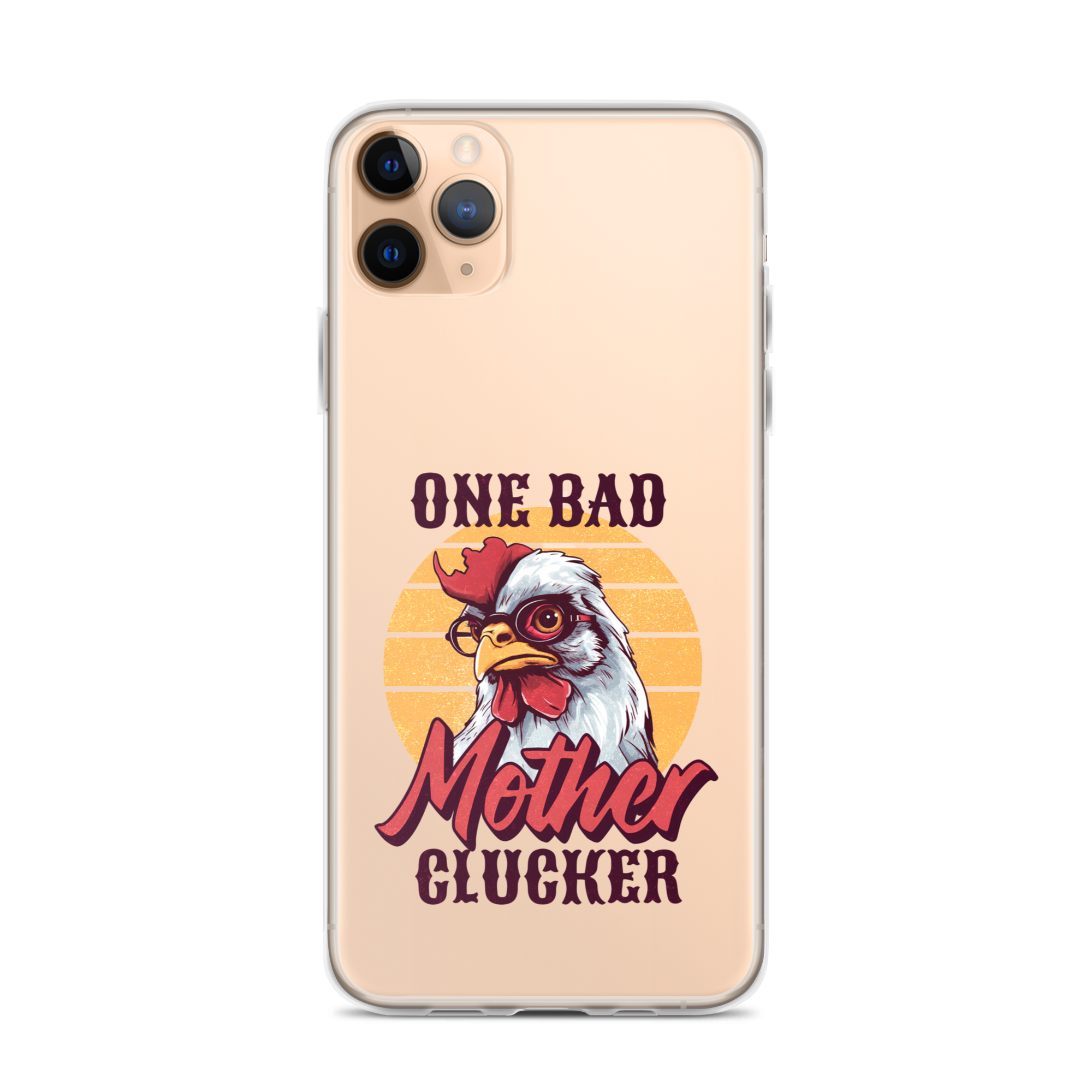 One Bad Mother Clucker Clear Case for iPhone®