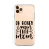 Oh Honey I Am That Mom Clear Case for iPhone®