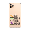 Proud Member Of The Bad Moms Club Clear Case for iPhone®