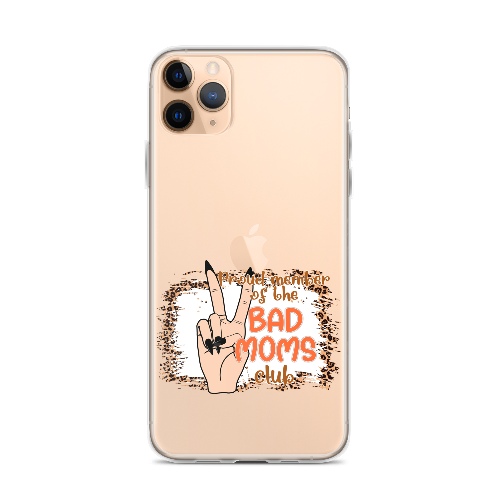 Proud Member Of The Bad Moms Club Clear Case for iPhone®