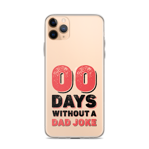 Zero Days Without A Dad Joke Clear Case for iPhone®