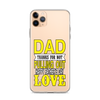 Dad Thanks For Not Pulling Out, Happy Father's Day, Love Clear Case for iPhone®