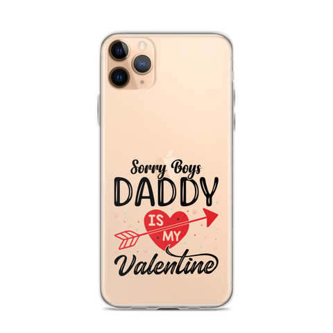 Sorry Boys Daddy Is My Valentine Clear Case for iPhone®