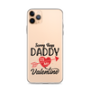 Sorry Boys Daddy Is My Valentine Clear Case for iPhone®