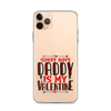 Sorry Boys Daddy is My Valentine Clear Case for iPhone®