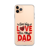 Got Big Love For My Dad Clear Case for iPhone®