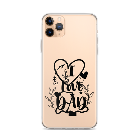 I Love Dad Clear Case for iPhone®