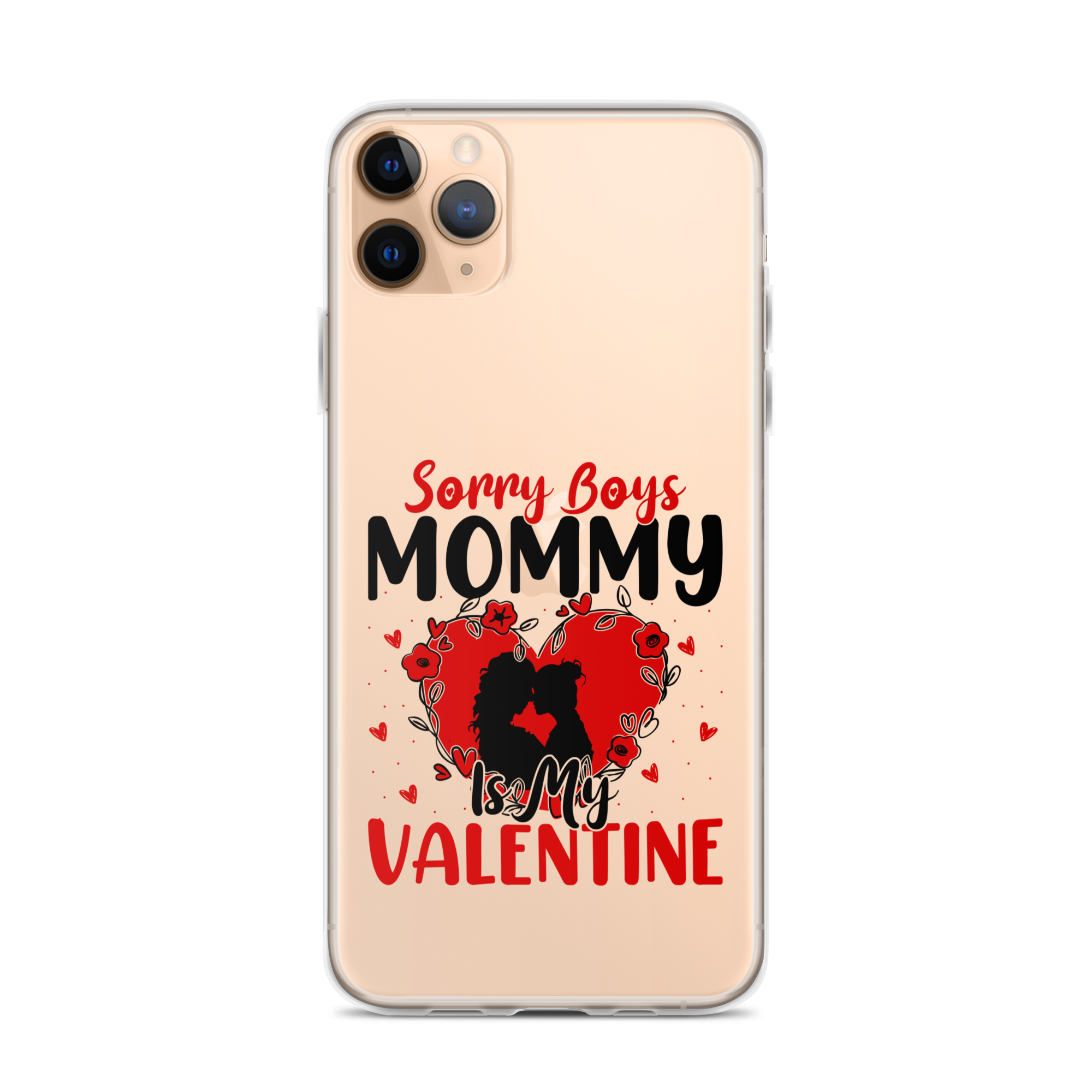 Sorry Boys Mommy Is My Valentine Clear Case for iPhone®