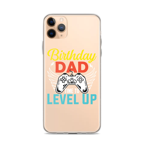 Birthday Dad Time To Level Up Clear Case for iPhone®