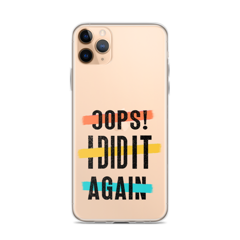 Oops! I Did It Again Clear Case for iPhone®