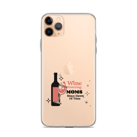 Wine Powering Moms Since Dawn Of Time Clear Case for iPhone®