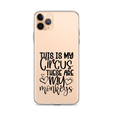 This Is My Circus These Are My Monkeys Clear Case for iPhone®