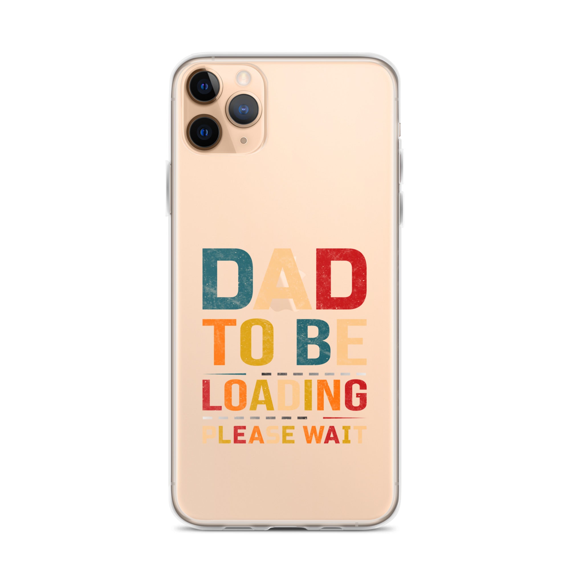 Dad To Be Loading Please Wait Clear Case for iPhone®