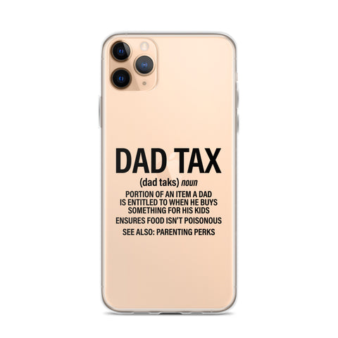 Dad Tax  Portion Of An Item A Dad Is Entitled To Clear Case for iPhone®