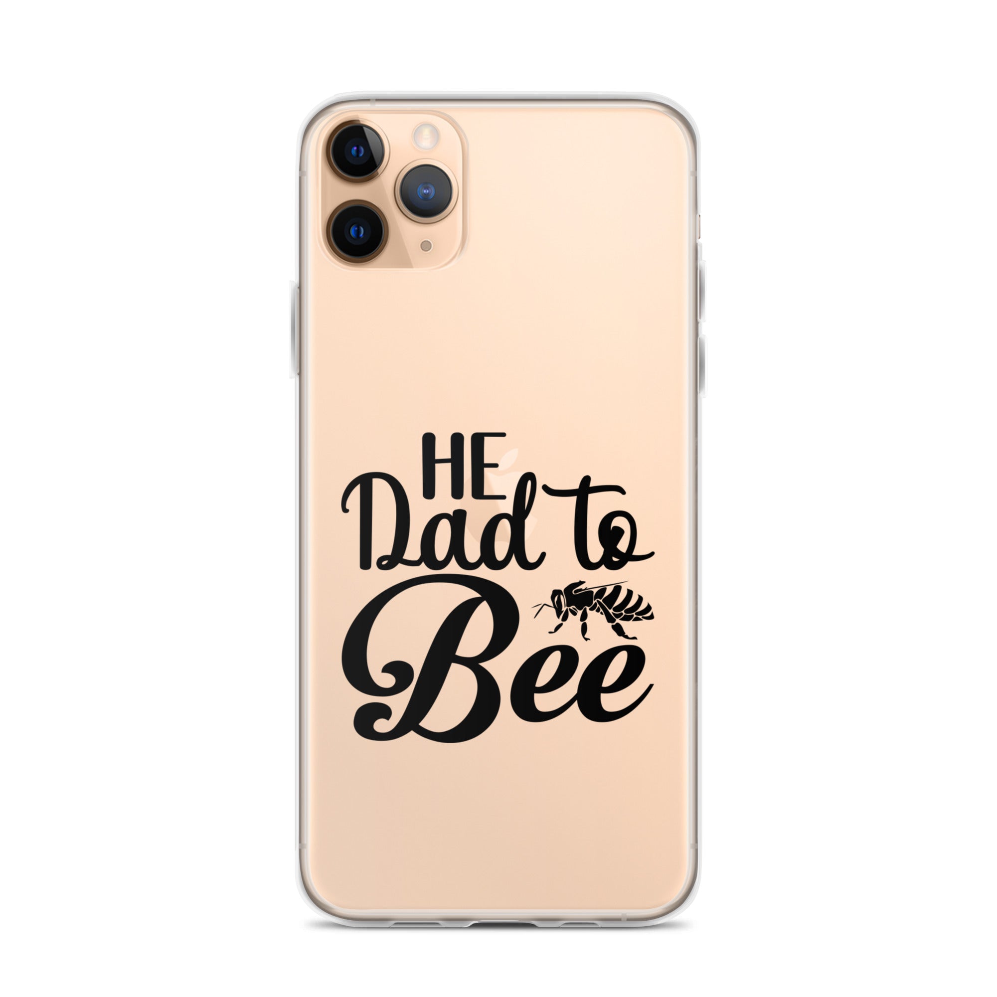 He Dad To Bee Clear Case for iPhone®