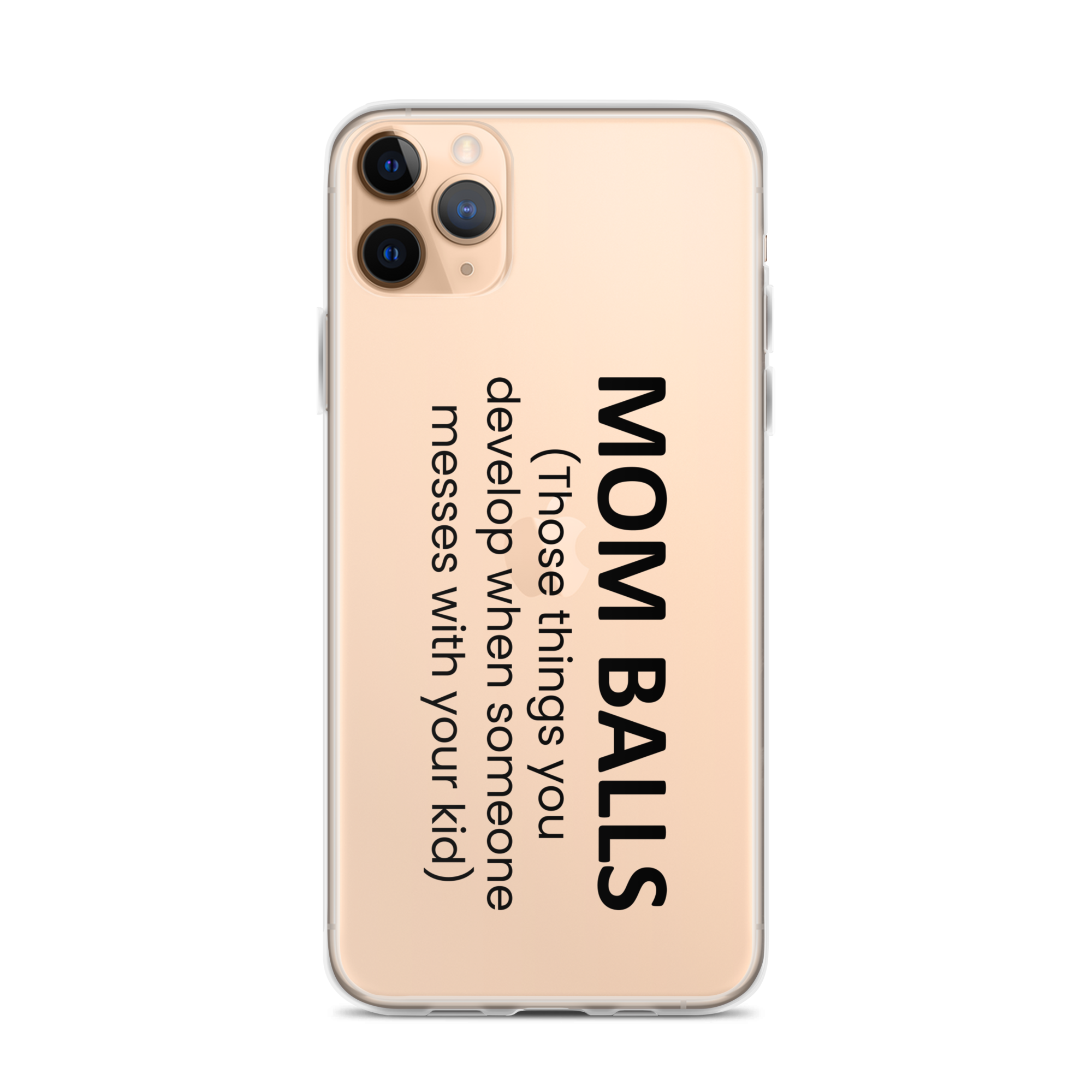 Mom Balls (Those Things You Develop When Someone Messes With Your Kid Clear Case for iPhone®