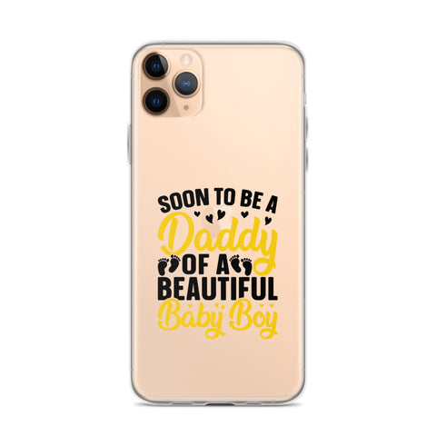 Soon To Be A Daddy For Boy Clear Case for iPhone®