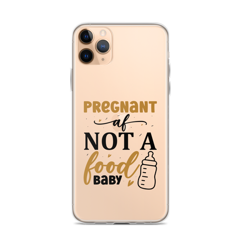 Pregnant AF Not A Food Baby Clear Case for iPhone®