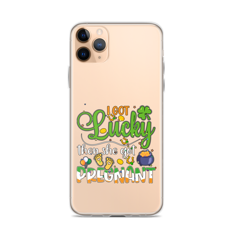 I Got Lucky Then She Got Pregnant Clear Case for iPhone®