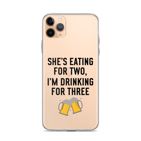 She Is Eating For Two, I'm Drinking For Three Clear Case for iPhone®