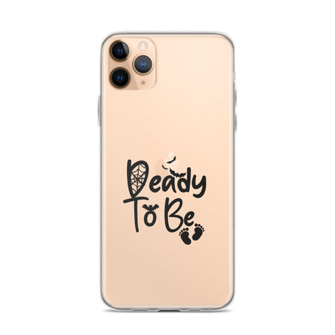 Deady To Be Clear Case for iPhone®