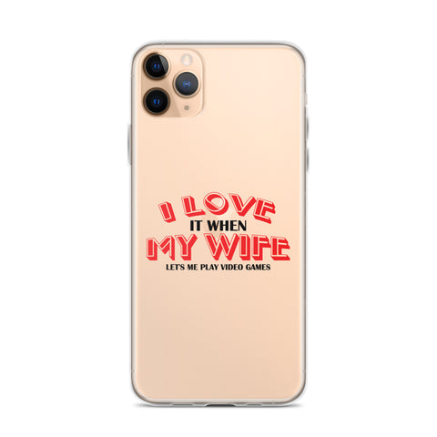 I Love It When My Wife Lets Me Play Video Games Clear Case for iPhone®