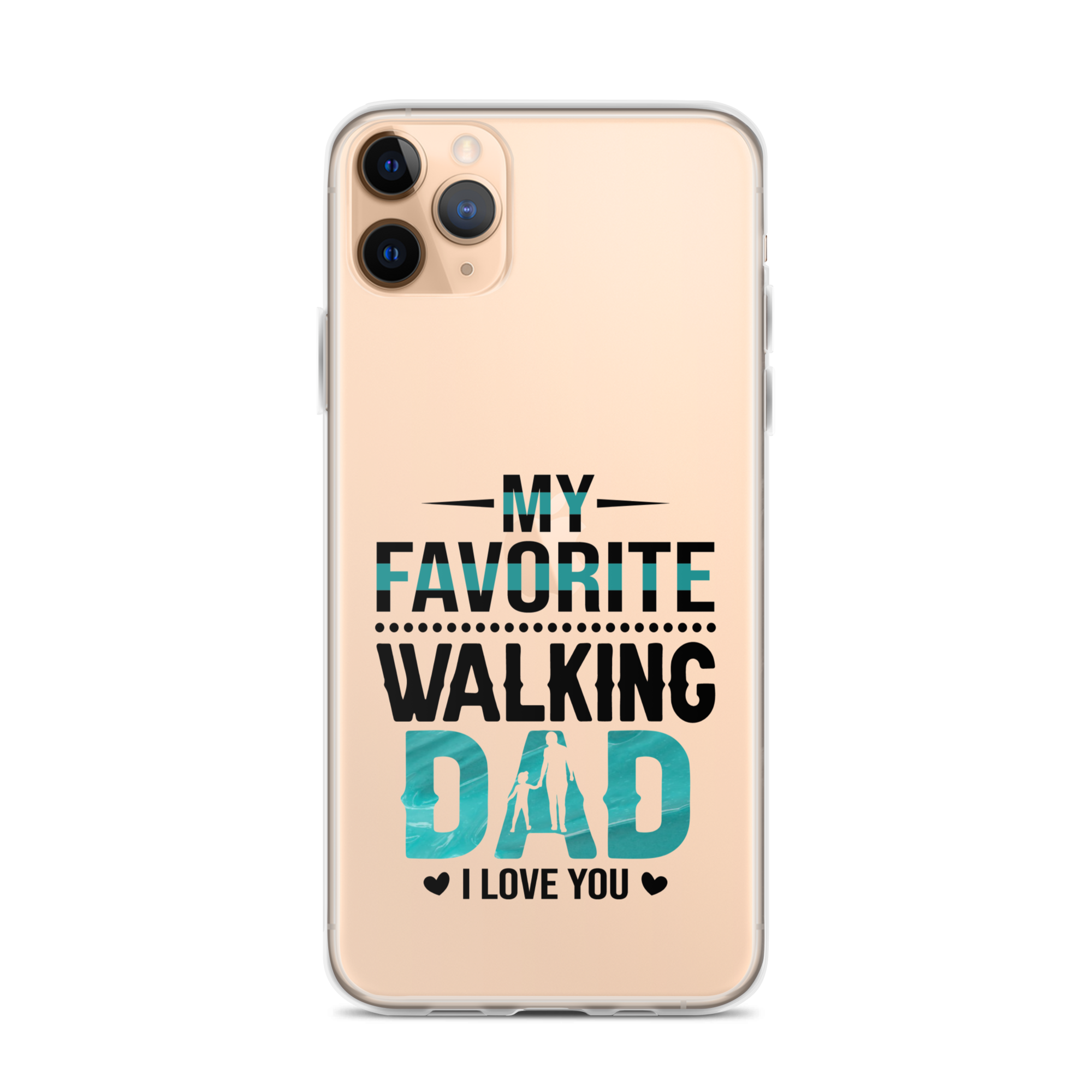 My Favorite Walking Dad, I Love You Clear Case for iPhone®