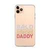 Bald And Handsome Just Like My Daddy Clear Case for iPhone®