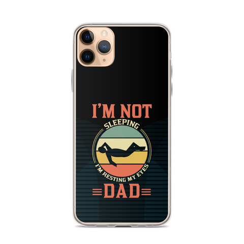 I'm Not Sleeping, I'm Resting My Eyes, Dad Clear Case for iPhone®