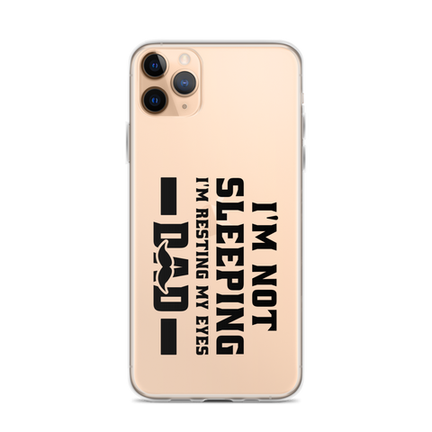 I'm Not Sleeping, I'm Resting My Eyes, Dad Clear Case for iPhone®