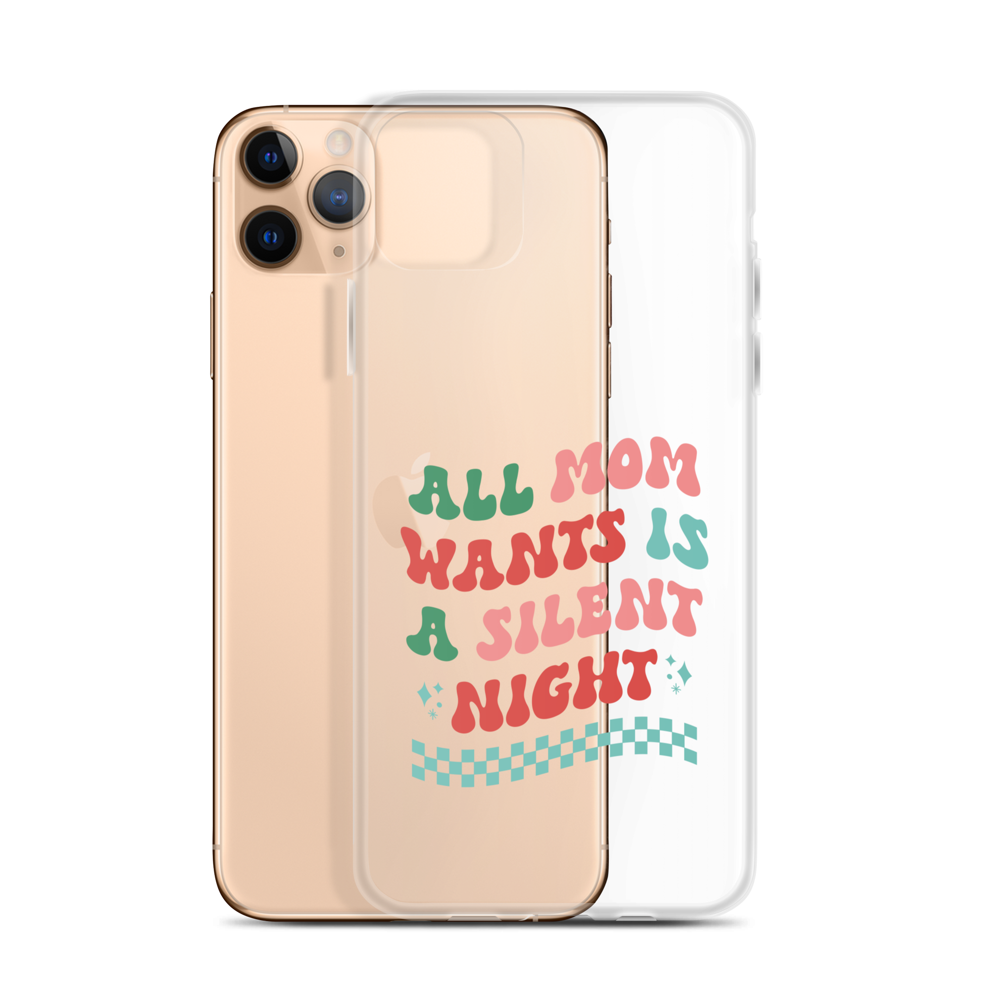 All Mama Wants Is A Silent Night Clear Case for iPhone®